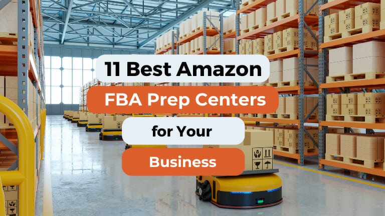 11 Best Amazon FBA Prep Service Centers