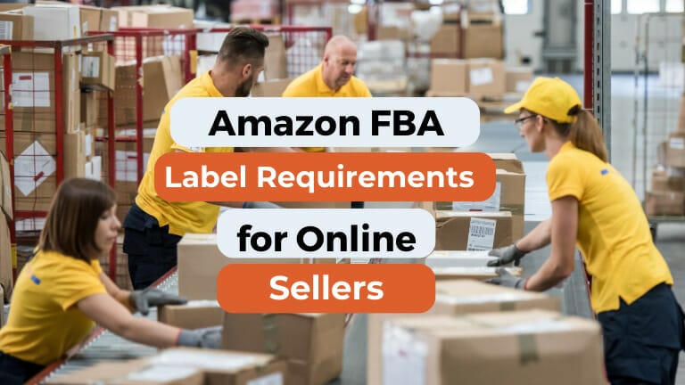 Amazon FBA label requirements for online sellers